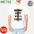 Every Saint Was A Sinner x Crown Jesus shirt