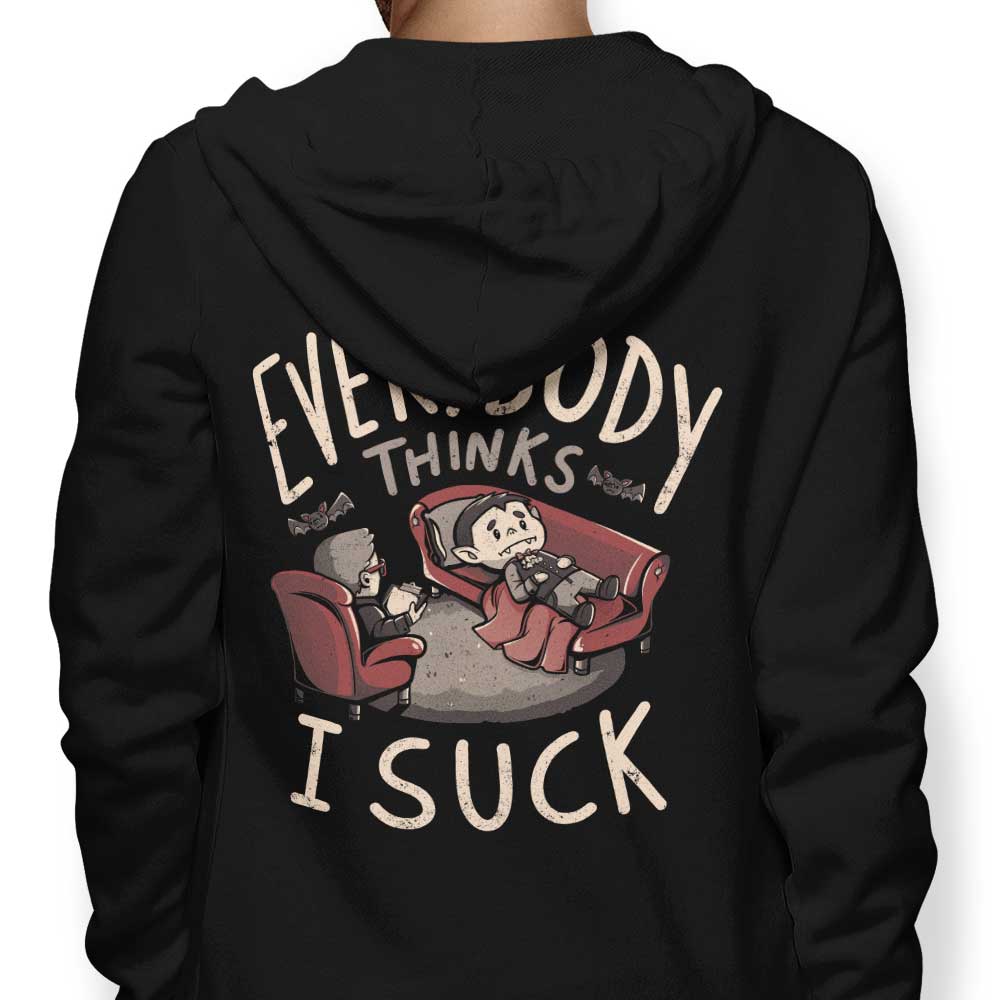 Everybody Thinks I Suck - Hoodie T-Shirts, Sweatshirt | CiraTrend.com (Image 1)