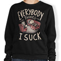 Everybody Thinks I Suck T-Shirts, Hoodie, Sweatshirt