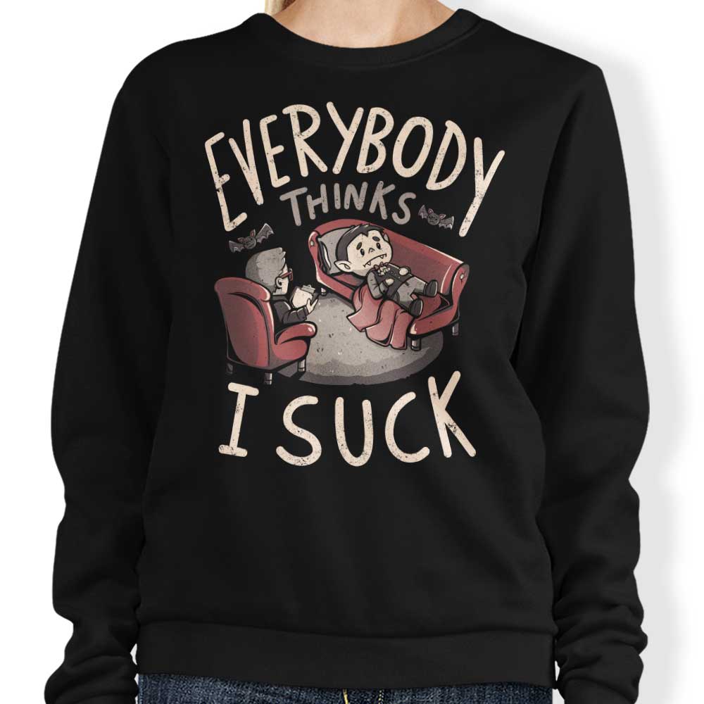 Everybody Thinks I Suck T-Shirts, Hoodie, Sweatshirt