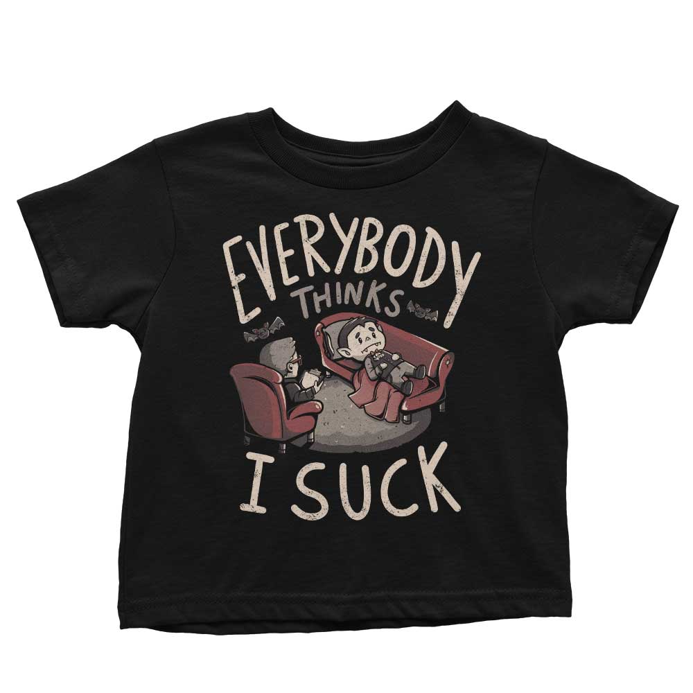 Everybody Thinks I Suck T-Shirts, Hoodie, Sweatshirt