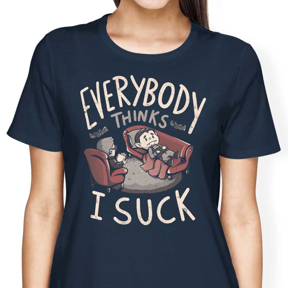 Everybody Thinks I Suck T-Shirts, Hoodie, Sweatshirt