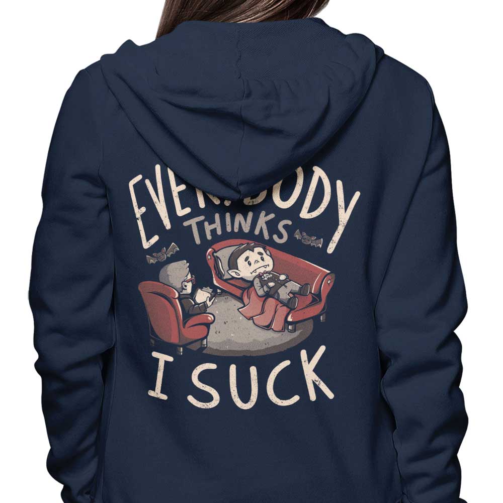 Everybody Thinks I Suck - Hoodie T-Shirts, Sweatshirt | CiraTrend.com (Image 3)