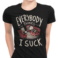 Everybody Thinks I Suck T-Shirts, Hoodie, Sweatshirt