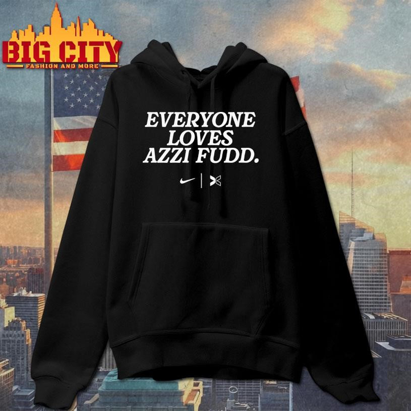 Everyone Loves Azzi Fudd Shirt