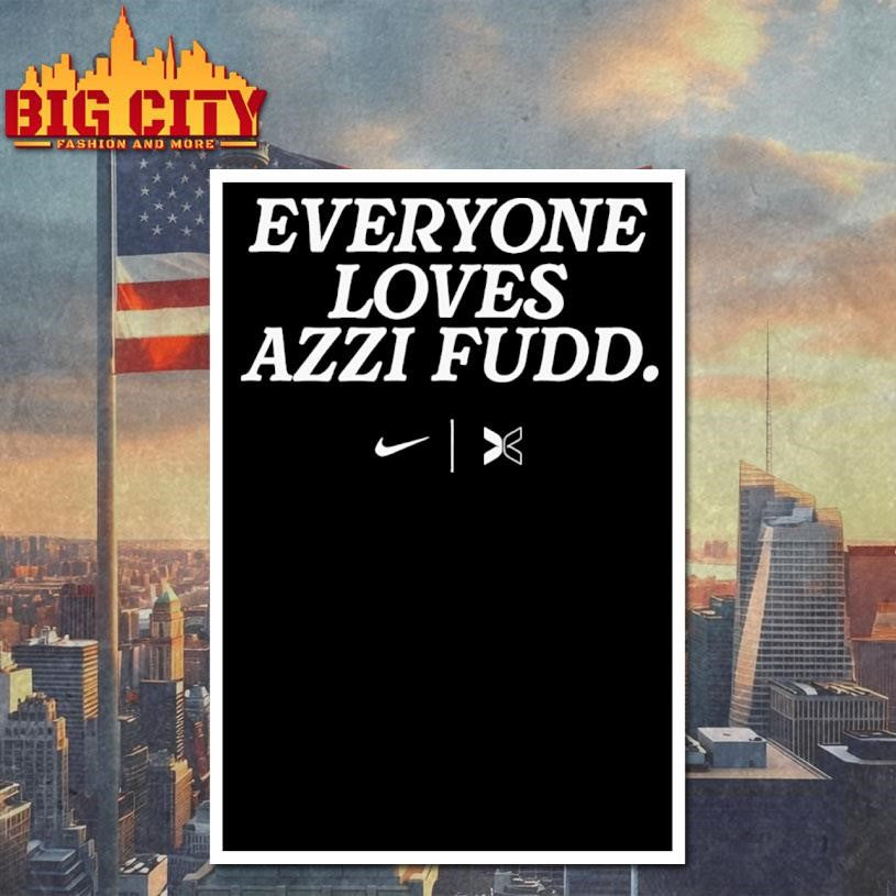 Everyone Loves Azzi Fudd Shirt