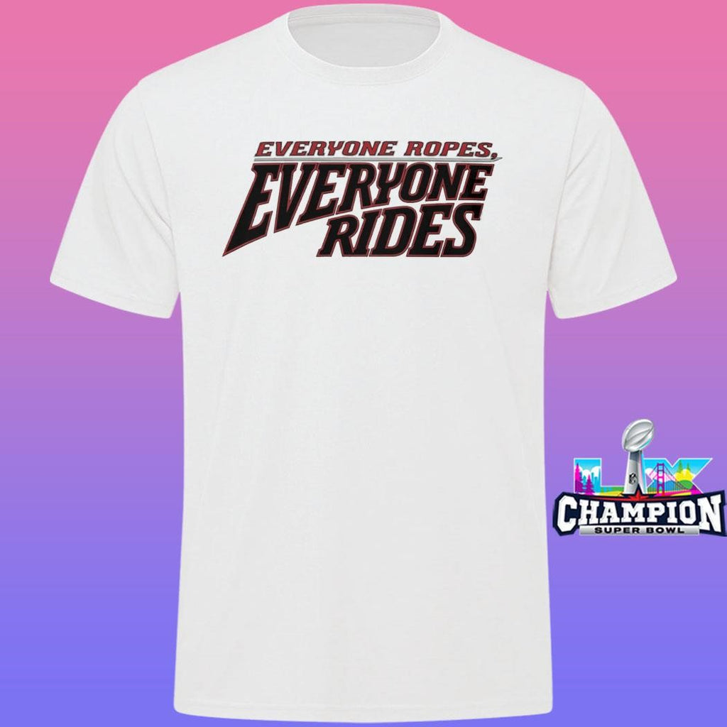 Everyone Ropes Everyone Rides Shirt