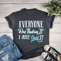 Everyone Was Thinking It Graphic T-shirt Hoodie, Sweatshirt | CiraTrend.com