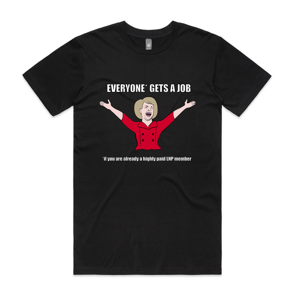 Everyone* Gets Job T-Shirts, Hoodie, Sweatshirt