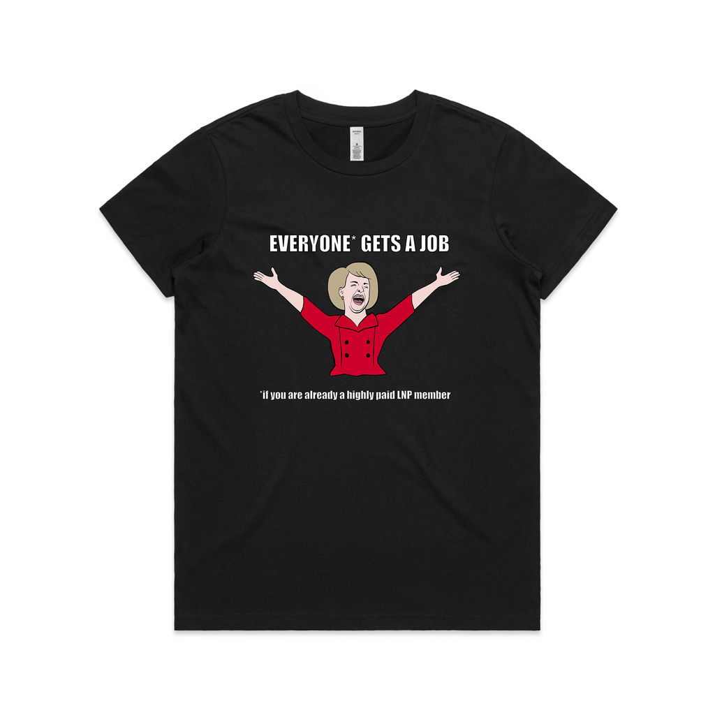 Everyone* Gets Job T-Shirts, Hoodie, Sweatshirt