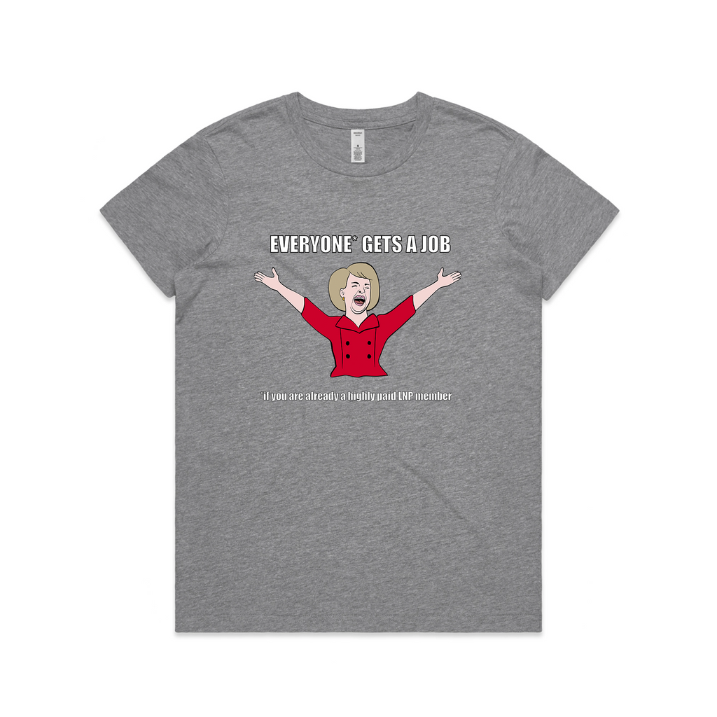 Everyone* Gets Job T-Shirts, Hoodie, Sweatshirt