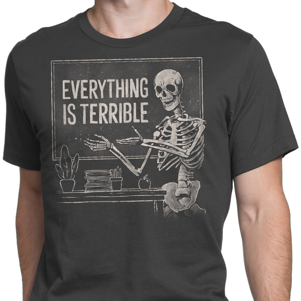 Everything Is Terrible T-Shirts, Hoodie, Sweatshirt