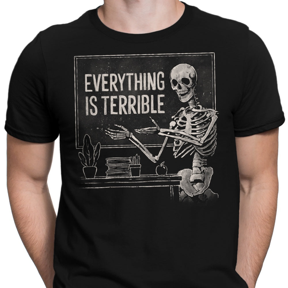 Everything Is Terrible T-Shirts, Hoodie, Sweatshirt