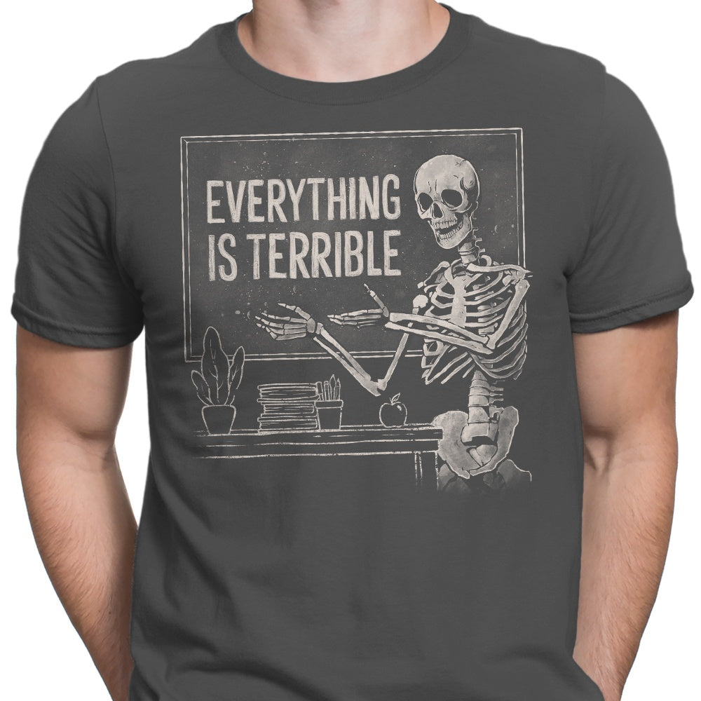 Everything Is Terrible T-Shirts, Hoodie, Sweatshirt