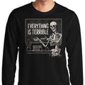Everything Is Terrible Long Sleeve T-Shirts, Hoodie, Sweatshirt