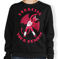 Exercise Your Demons - Sweatshirt T-Shirts, Hoodie | CiraTrend.com (Image 1)