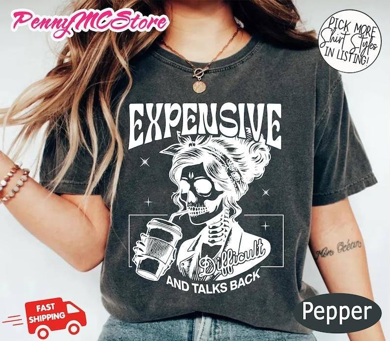 Expensive Difficult And Talks Back Cute Shirt for Women, Funny Mom Saying Sweatshirt, Funny Mama Shirt, Mother's Day Gift...