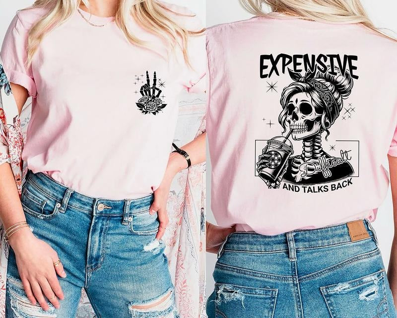 Expensive Difficult And Talks Back T-Shirt, Trendy Front And Back Shirt, Sarcastic Wife Sweatshirt, Meme Shirt, Ice...