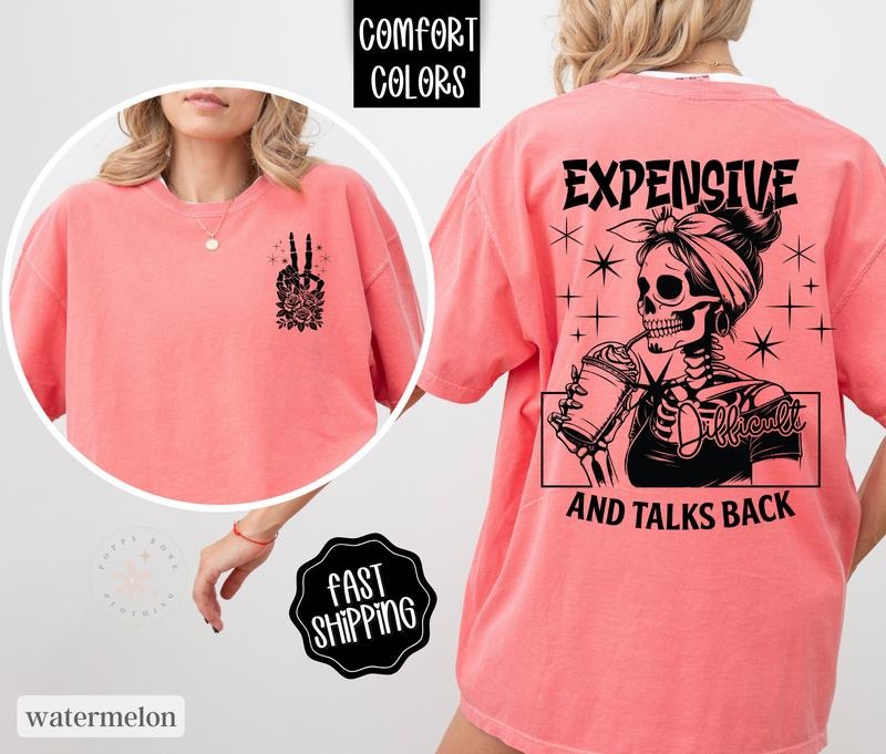Expensive and Difficult Shirt Comfort Colors, Wife Shirt, Oversized Graphic Tshirt Hoodie, Sweatshirt | CiraTrend.com