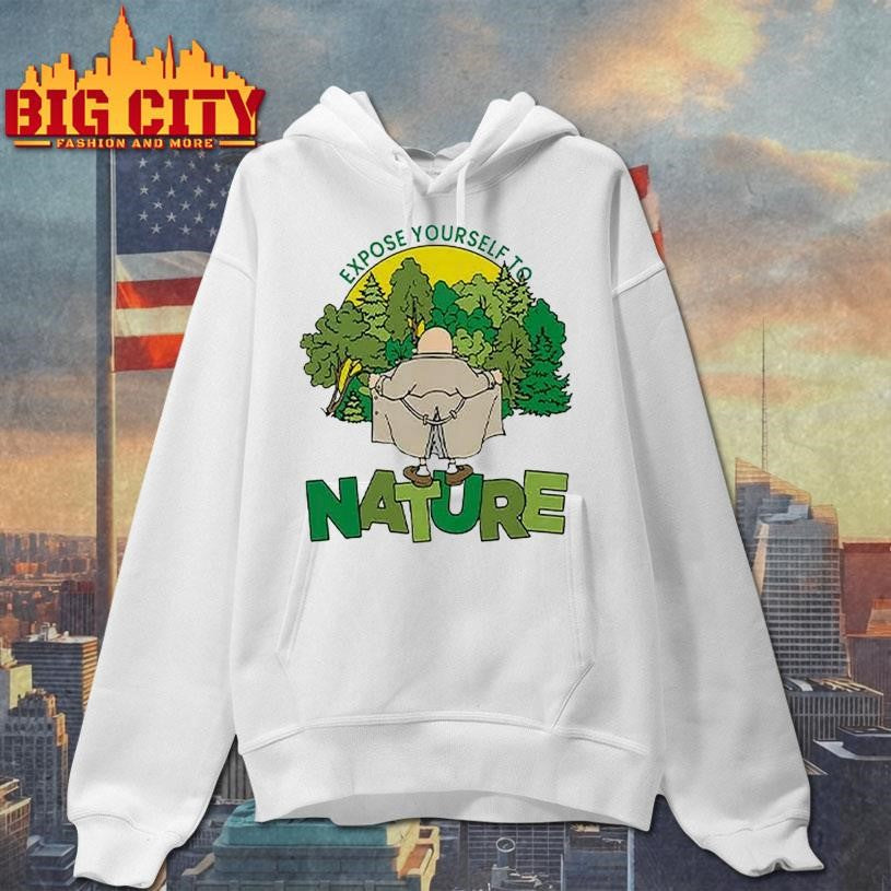 Expose Yourself To Nature Flasher Man Shirt