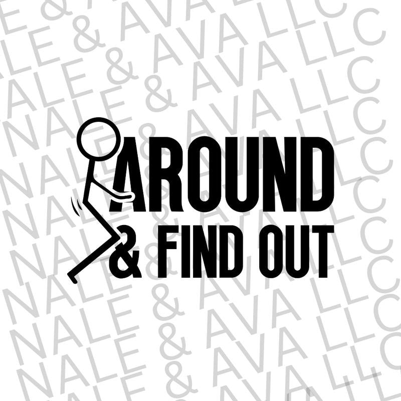 F Around & Find Out Screen Print Transfer T-Shirts, Hoodie, Sweatshirt | CiraTrend.com