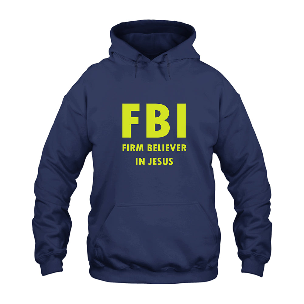 FBI Firm Believer In Jesus Hoodie