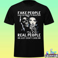 Fake People Have An Image To Maintain Real People Just Don’t Care Shirt