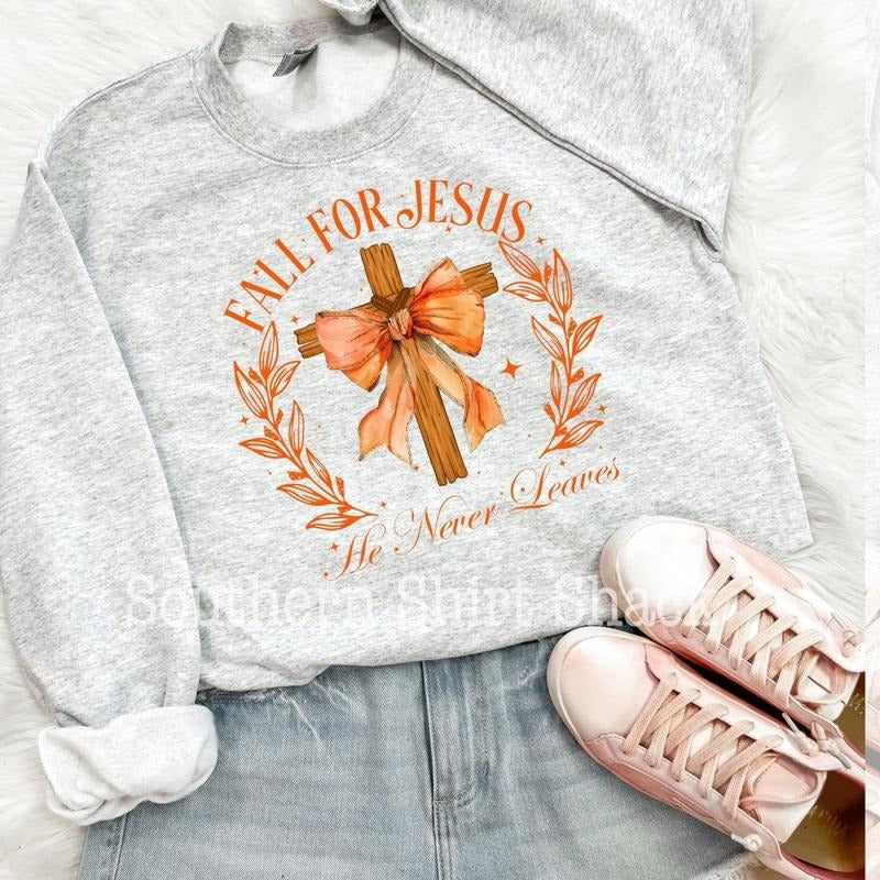 Fall for Jesus, He never leaves sweatshirt | Jesus Sweatshirt