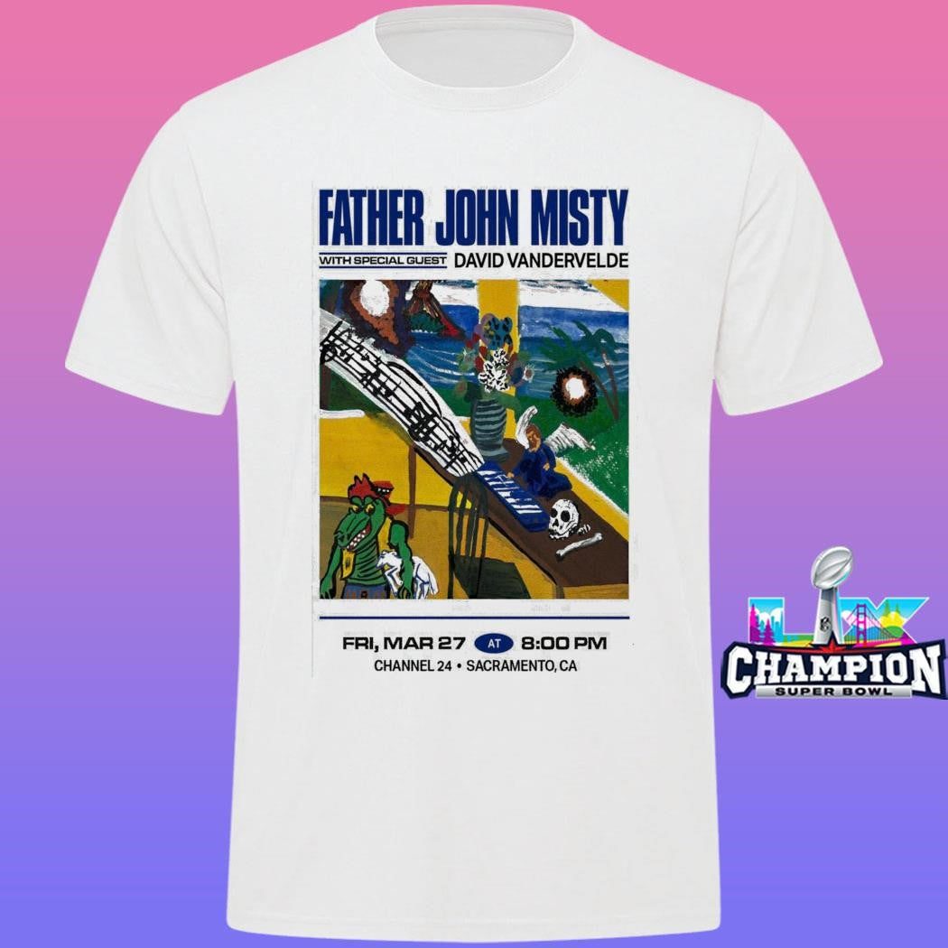 Father John Misty Mar 27 2026 Sacramento Ca Shirt
