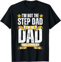 Father's Day T-Shirt, Gifts For Stepdad, I'm Not The Step Dad I'm The Dad That Stepped Up T-Shirt Menswear Fashion,...