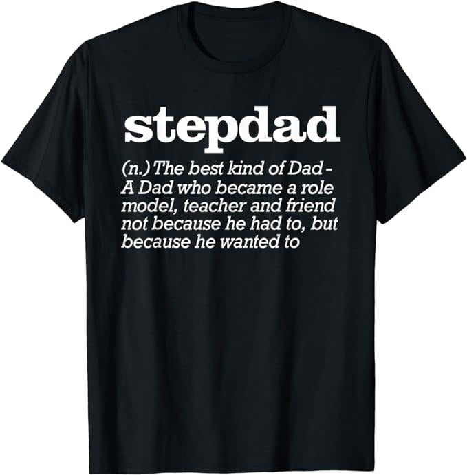 Father's Day T-Shirt, Gifts For Stepdad, Stepdad Definition Stepfather Gift