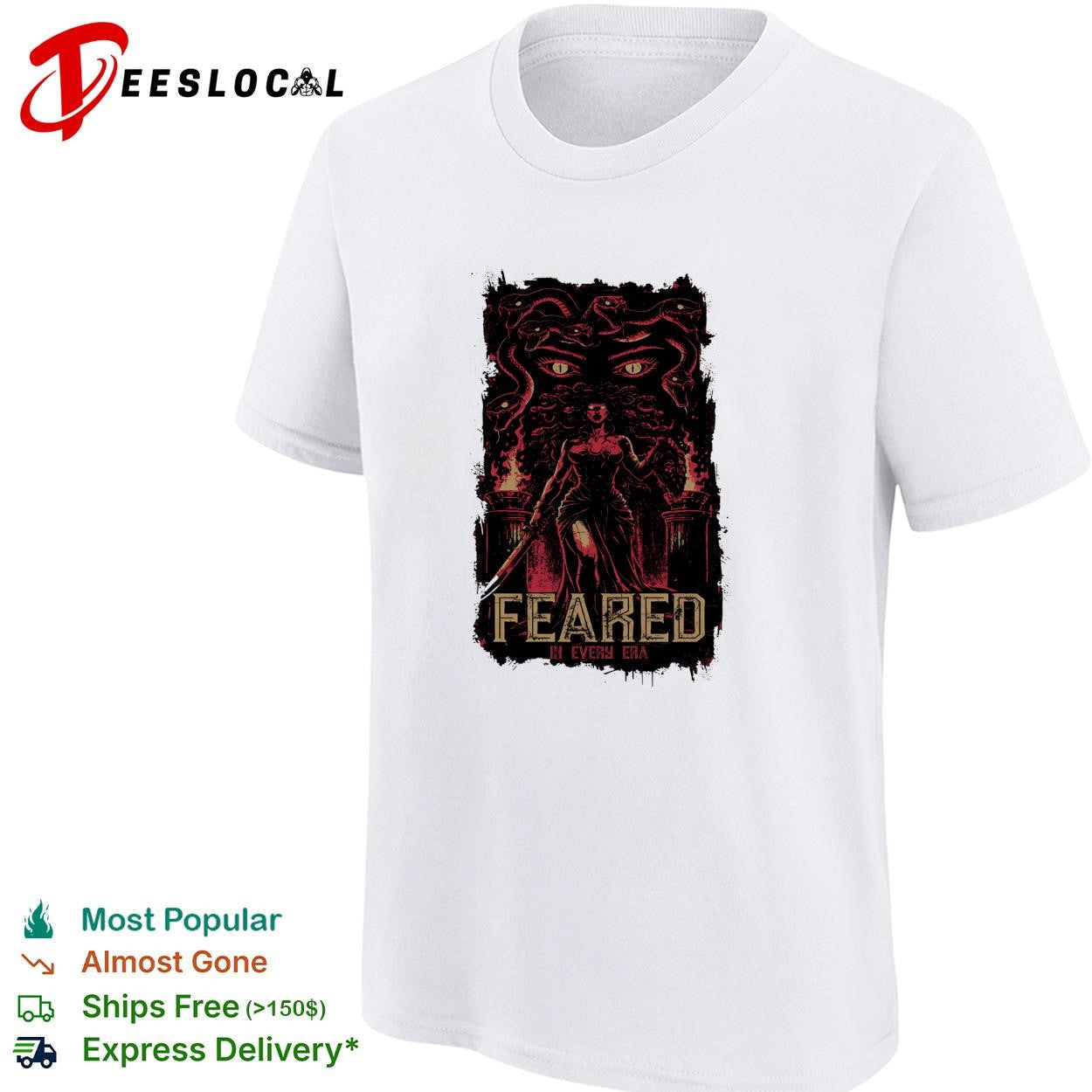 Feared in every era shirt