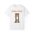Feelin French Guillotine Shirt, Capitalism Social Justice Liberal Leftist Revolution Tee Hoodie, Sweatshirt | CiraTrend.com