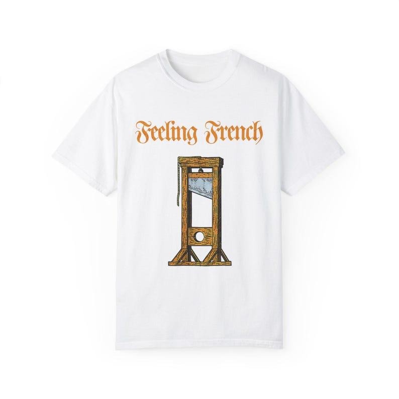 Feelin French Guillotine Shirt, Capitalism Social Justice Liberal Leftist Revolution Tee Hoodie, Sweatshirt | CiraTrend.com