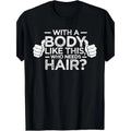 Figure like This Who Needs Hair Shirt Bald Man Dad Gift T-shirt made in usa Hoodie, Sweatshirt | CiraTrend.com