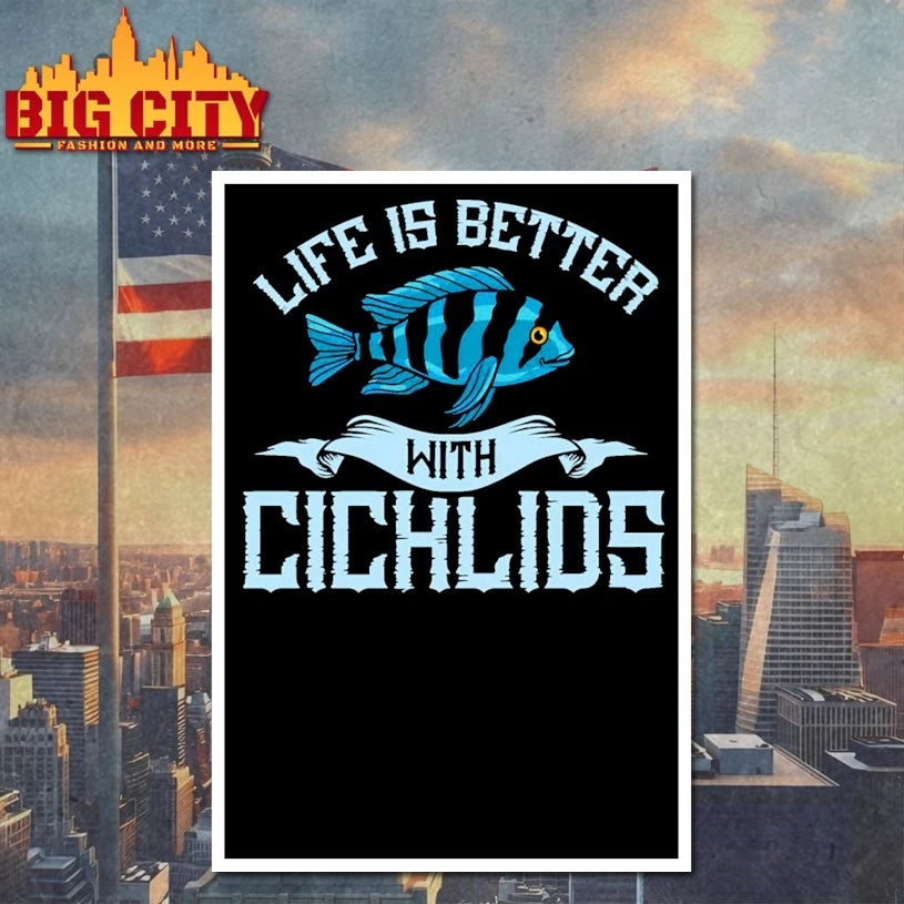 Fish Life is better with cichlids shirt