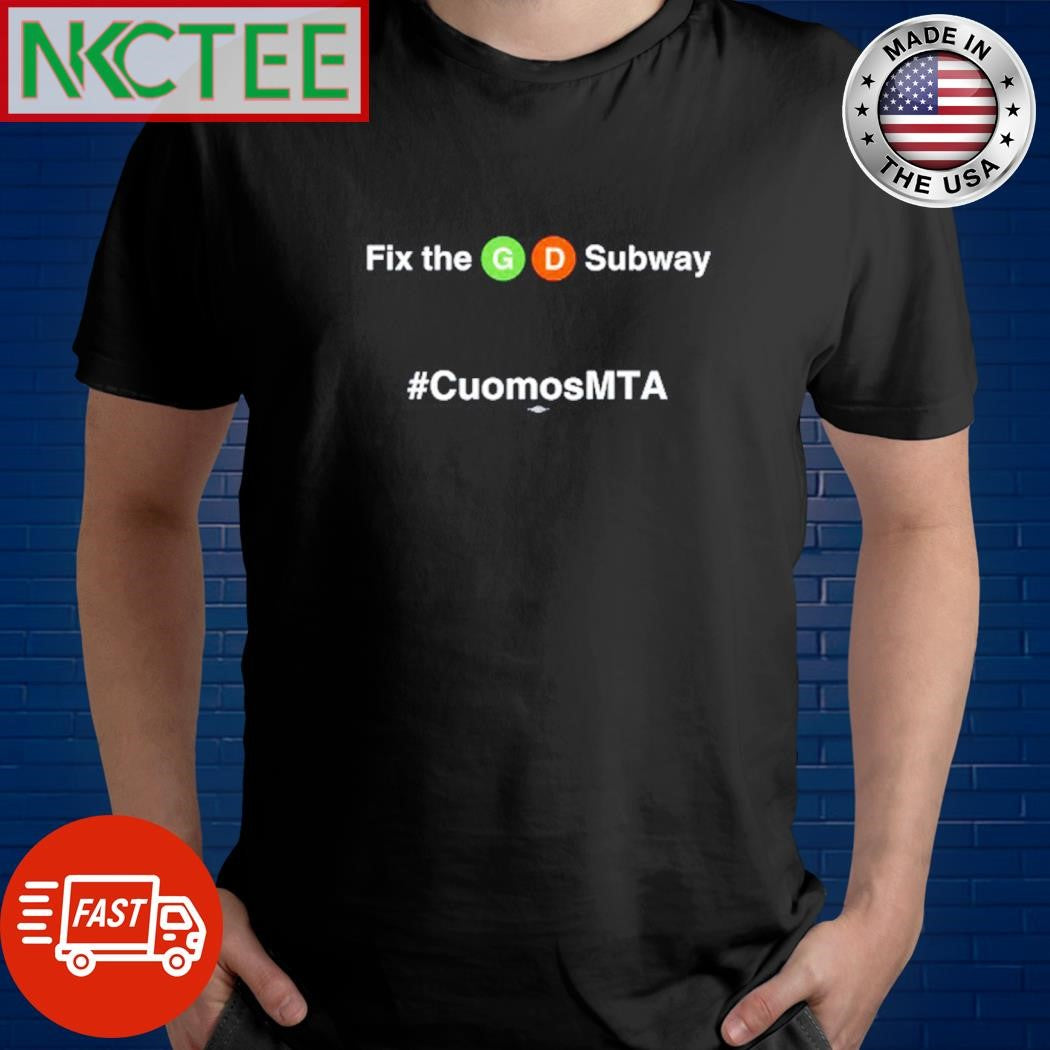 Fix the gd subway cuomosmta shirt