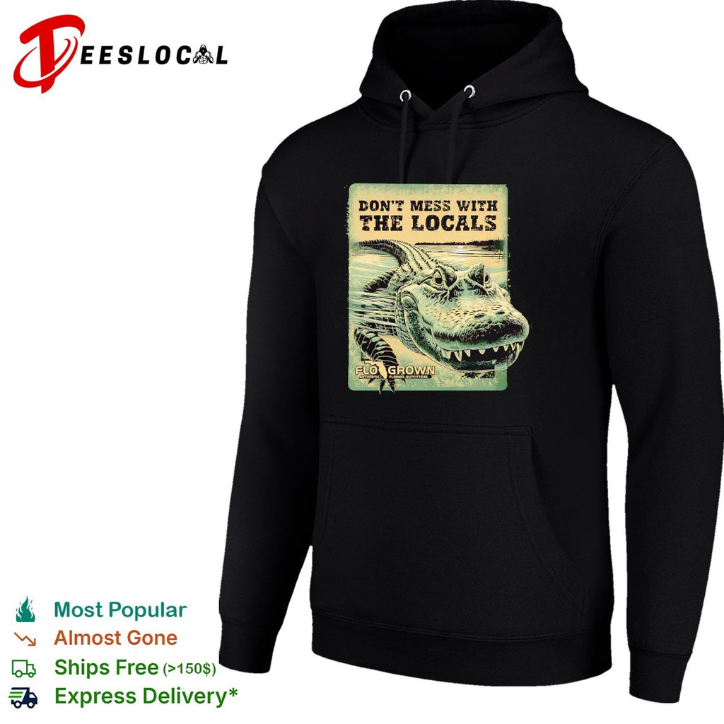 FloGrown don’t mess with the locals alligator shirt
