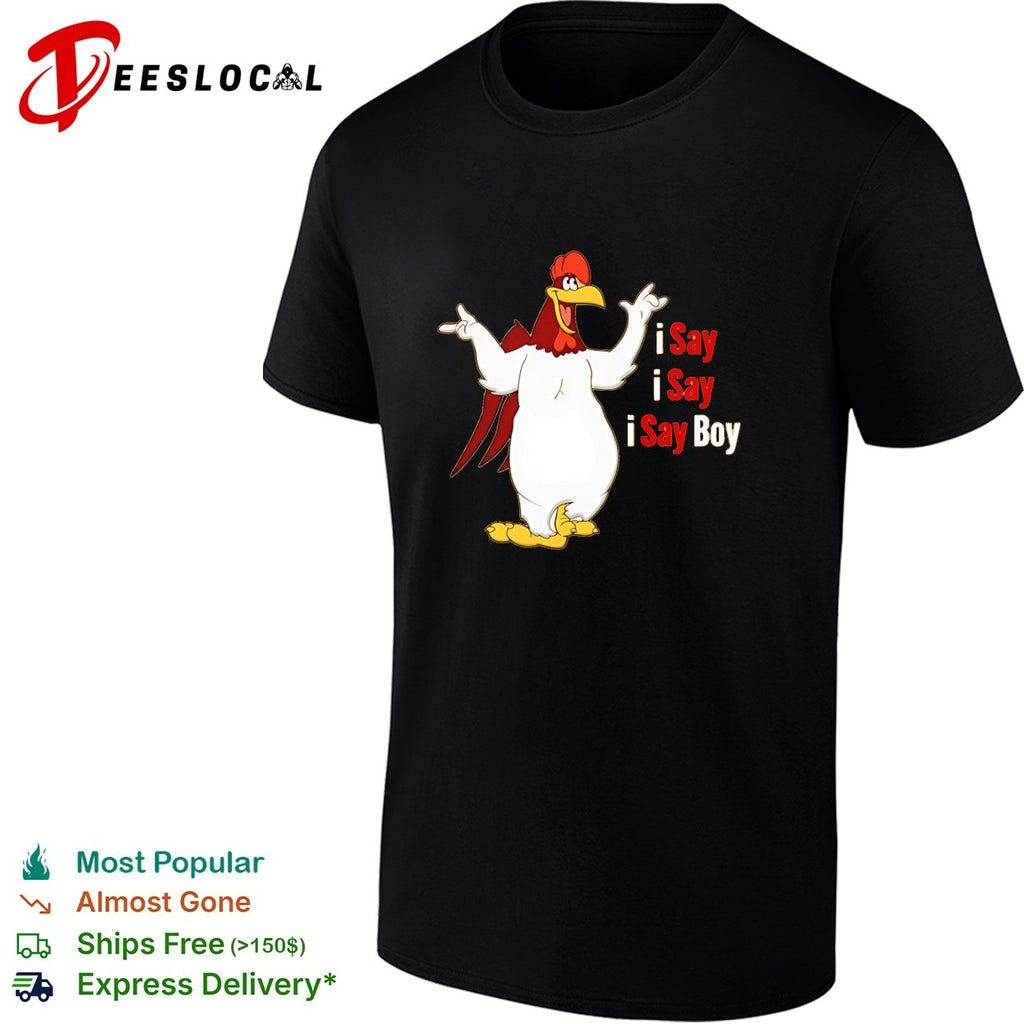 Foghorn Leghorn talking I say I say boy shirt