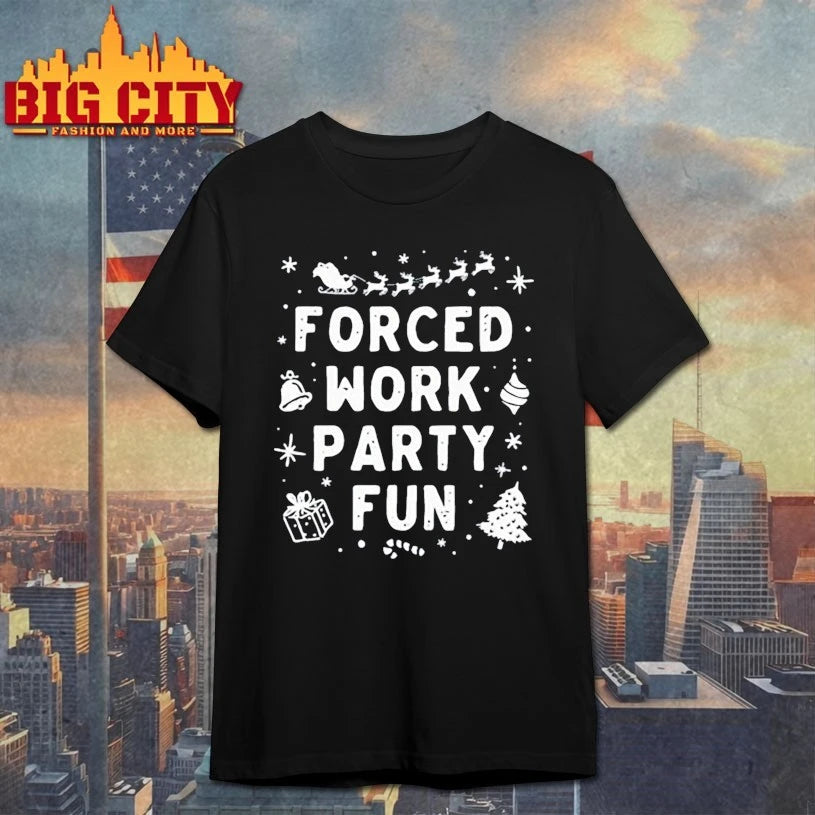 Forced Work party fun merry christmas shirt