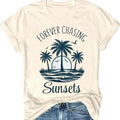 Forever Chasing Sunsets Tshirt Sunset Chaser Shirt Summer Funny Letter Graphic Tee Tops Fit Hoodie, Sweatshirt