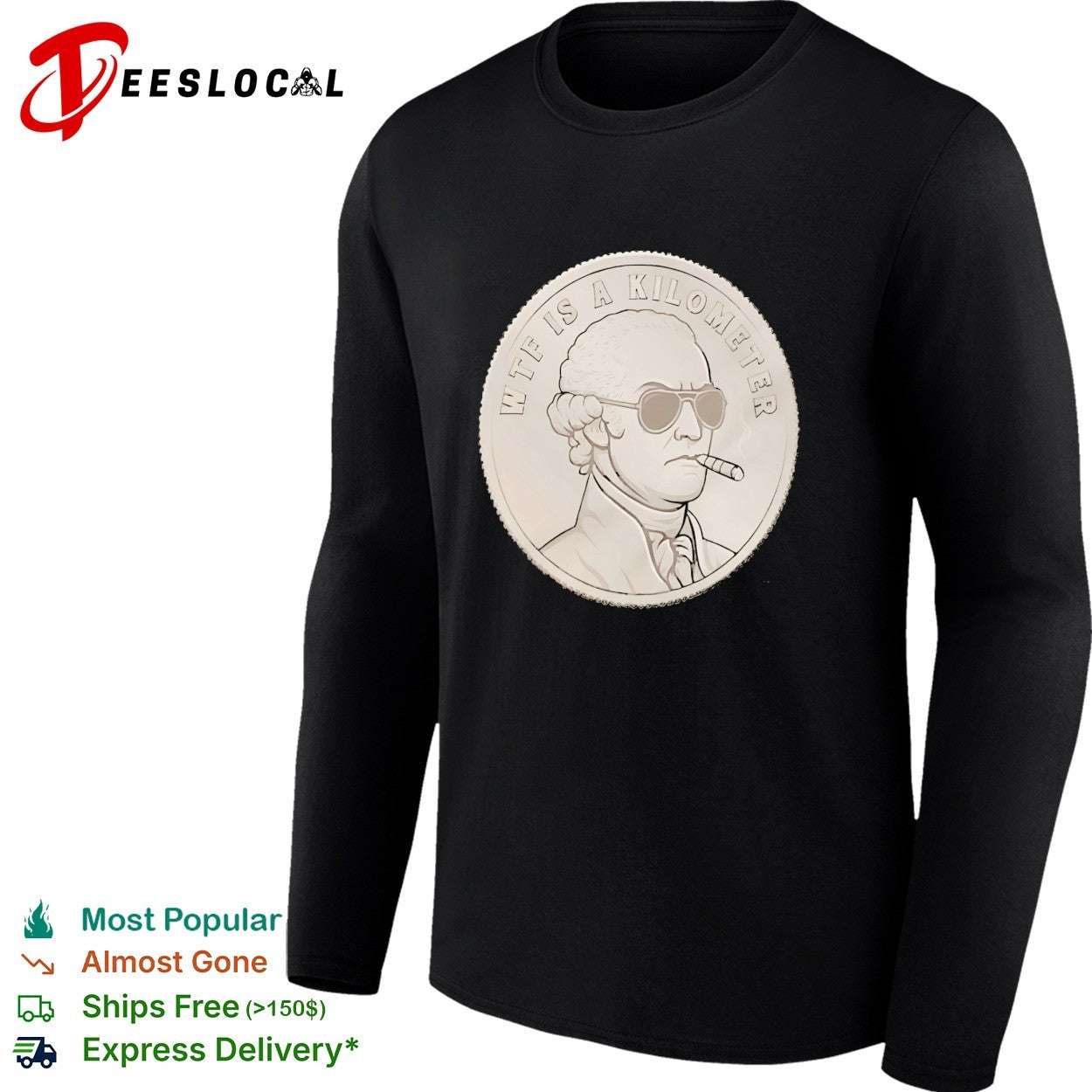 Founding father smoking wearing sunglasses WTF is a kilometer shirt