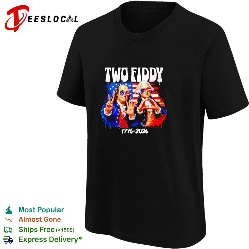 Founding fathers Two Fiddy 1776 2026 shirt