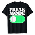Freak Mode On funny T-Shirt, Unisex Cotton crew neck tshirt, All size, Top Hoodie, Sweatshirt | CiraTrend.com