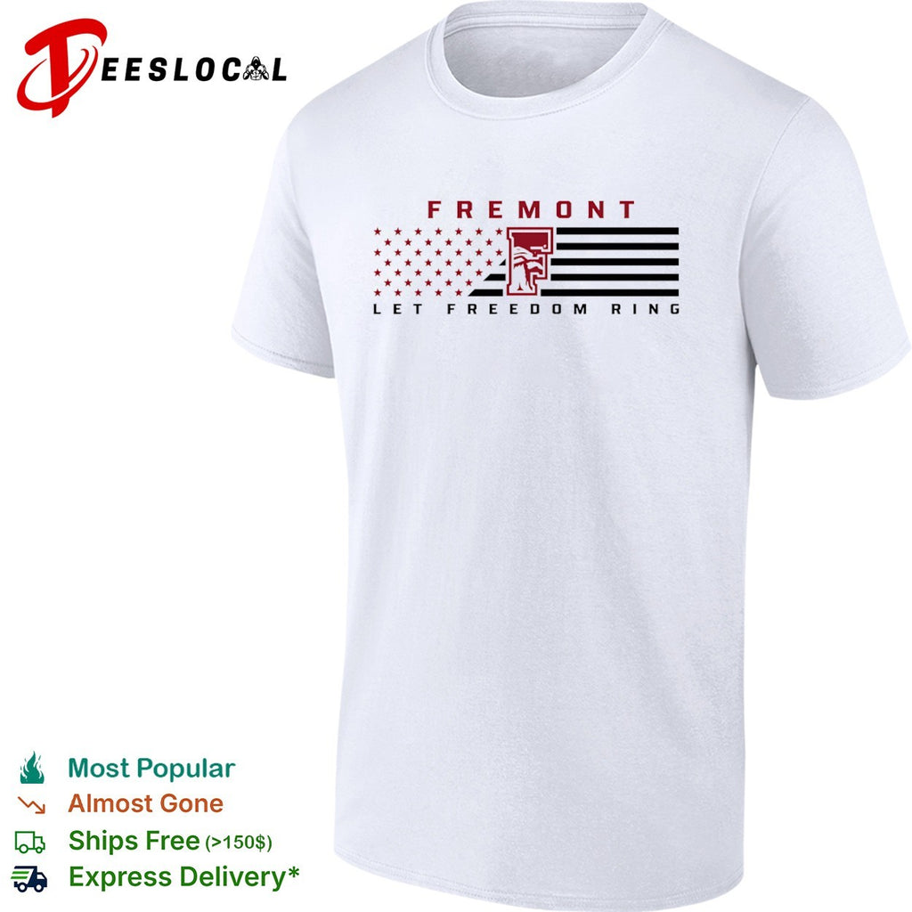 Fremont let freedom ring flag logo shirt