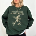 Frog Hold On Partner I'm Overstimulated Sweatshirt, Funny Frog Meme Crewneck, Sarcastic Women Tee, Weirdcore Clothing,...