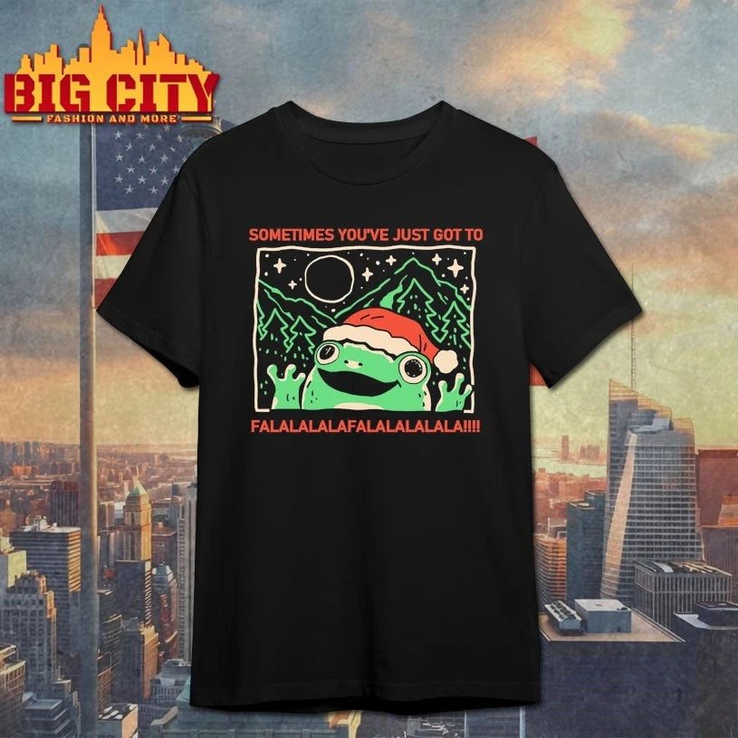 Frog santa hat Sometimes You’ve Just got to Flalalalaflalalala shirt