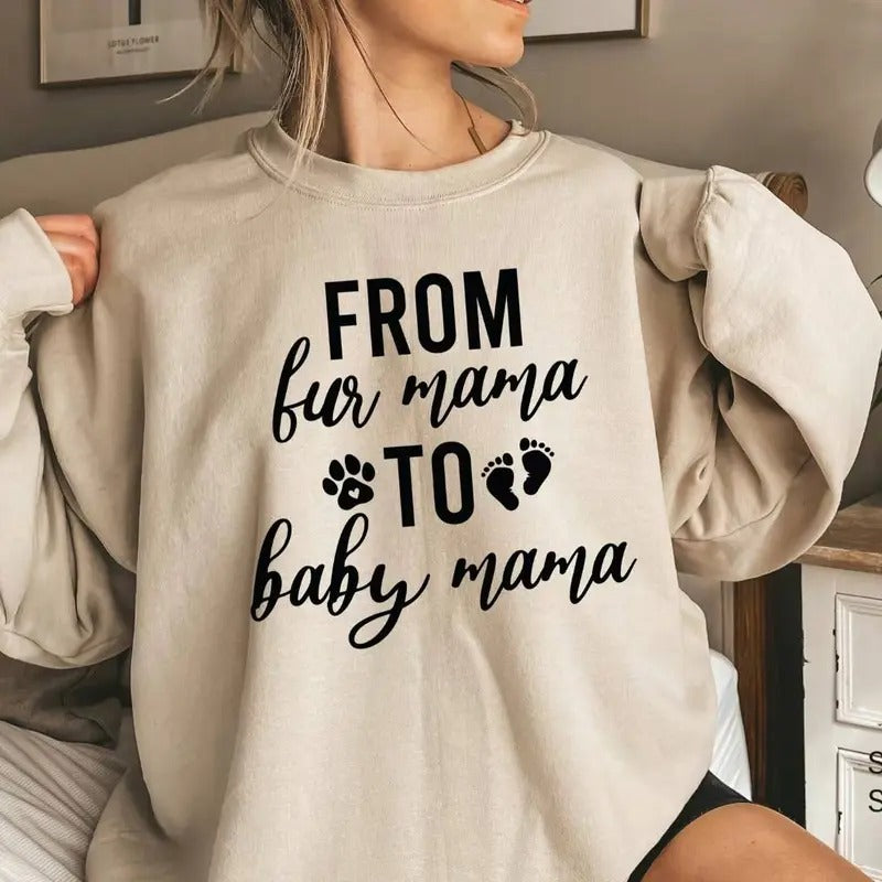 From Fur Mama to Baby Mama Sweatshirt, Baby Mama Sweatshirt, Baby Announcement Crewneck, Pregnancy Announcement, Dog Mom...