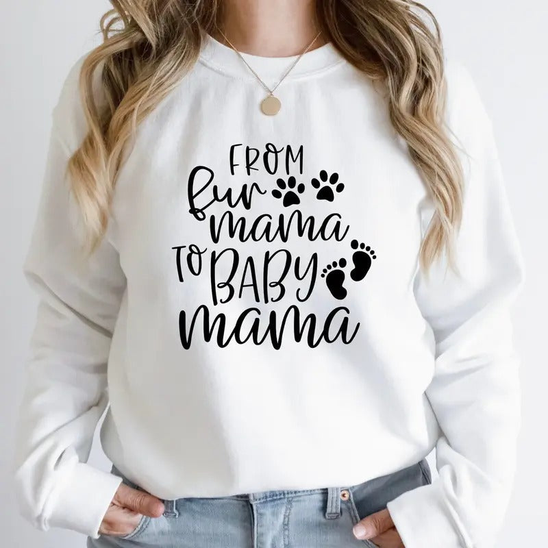 From Fur Mama to Baby Mama T-shirt, Pregnant Mom Gift, New Mom Sweater, Pregnancy Reveal Shirt, Baby Announcement, Gift...