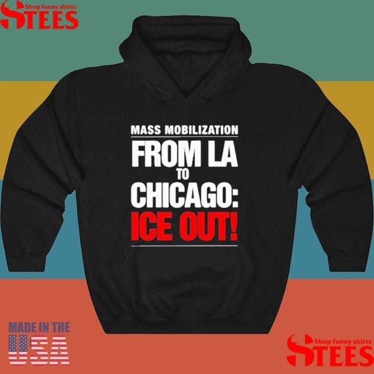 From La To Chicago Ice Out Mass Mobilization T-shirt